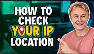 Find Out Your IP Location Now!