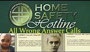 Home Safety Hotline: All Wrong Answer Calls