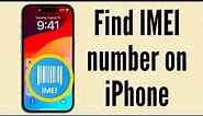 How to Find IMEI number on iPhone (2024)