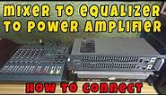 How to Set Up a Mixer, Equalizer, and Power Amplifier
