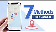How to Hide/Stop Share Location on iPhone without Them Knowing - 7 Methods [Full Guide]