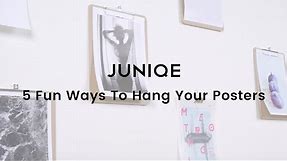 5 Fun Ways To Hang Your Posters | JUNIQE Tutorial