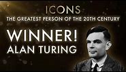 Icons: The Greatest Person of the 20th Century - Alan Turing Wins