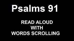 Psalm 91 (ESV) read or spoken aloud with words scrolling 1st1mwing