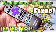Westinghouse TV Remote: Power Button or Other Buttons Not Working? TRY THIS FIRST!