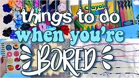 50 Things to do when you're Bored! (at home/in summer)