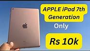 APPLE iPad 7th Generation 32GB ! iPad (7th Gen) Rs10K !iPad (7th Gen) In 2023! (Still Worth It?)