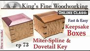 73 - How to Make Spline Miter and Dovetail Key Keepsake Boxes