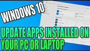 How To Update Apps That Are Installed On Your Windows 10 PC or Laptop Tutorial