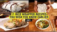 11 Recipes Using Rice Paper WAY BEYOND Spring Rolls (part 1)