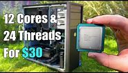 12 Cores & 24 Threads For $30 - "Maxing Out" an HP Workstation PC For Gaming