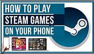 How To Play Steam Games On Your Phone - Steam Link FULL TUTORIAL