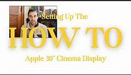 Apple 30" Cinema Display - Setting up the highest resolution & mirroring from your laptop