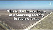 Samsung factory in Taylor, Texas: 3 minutes of drone video over future location.