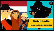 The Rise and Fall of the Dutch in India | History of Dutch India 1609-1824