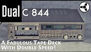 Dual C-844: A fabulous tape deck with double speed!