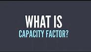 What is Capacity Factor? (Definition & Explanation)