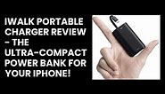 iWALK Portable Charger Review - The Ultra-Compact Power Bank for Your iPhone!