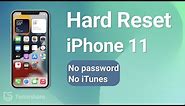 How to Hard Reset iPhone 11 without Password/iTunes
