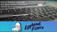 How to Replace a Key on Any Asus Laptop's Keyboard - Tutorial by a Certified Technician