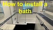 How to install a UK L shaped bath/tub start to finish.