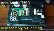 Acer Aspire 7530 Disassembly, Fan Cleaning, and Thermal Paste Replacement Guide