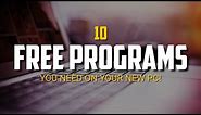 10 Free Programs You Need on Your New PC!