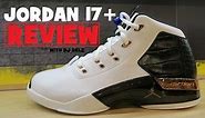 Air Jordan 17 + Copper Retro Sneaker Detailed Review