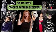 30 ALT/GOTH crochet pattern designers