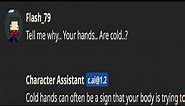 tell me why ur hands are cold meme (Character.AI)