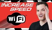 How to Increase WiFi Speed