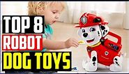 TOP 8 Best Robot Dogs 2024 | Best Robot Dog Toys For Kids