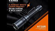 Fenix HT30R: High-performance White Laser Flashlight
