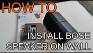 How To Install Bose Speaker on Wall