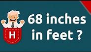 68 inches in feet