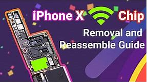 iPhone X Wi-Fi Chip Removal and Reassemble Guide