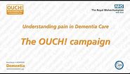 Understanding Pain in Dementia - OUCH Campaign