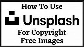 How to Use Unsplash For Copyright Free Images