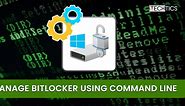 How To Manage BitLocker Using Command Line In Windows (Manage-bde)
