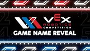 VEX Robotics | 2024 - 2025 Game Name Reveal