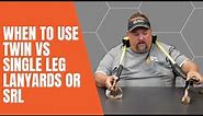 When To Use Twin VS Single Leg SRL or Lanyard In Fall Protection