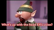 What's up with the head Elf's voice in Rudolph the Red Nosed Reindeer?