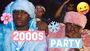EARLY 2000s PARTY
