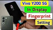 Vivo y200 5G display fingerprint setting/Vivo y200 5G fingerprint screen lock/fingerprint sensor