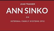 Ann Sinko on Internal Family Systems (IFS)