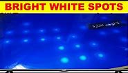 {976} Bright white spots on LED tv screen