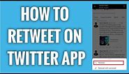 How To Retweet On Twitter App