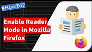 How to Enable Reader Mode in Mozilla Firefox for Computer?