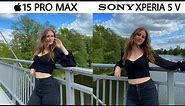 iPhone 15 Pro Max vs Sony Xperia 5 V Camera Test