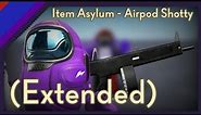 Item Asylum - Airpod Shotty (Extended)